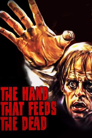 The Hand That Feeds the Dead's poster