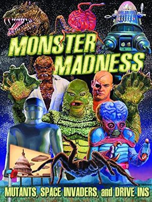 Monster Madness: Mutants, Space Invaders, and Drive-Ins's poster