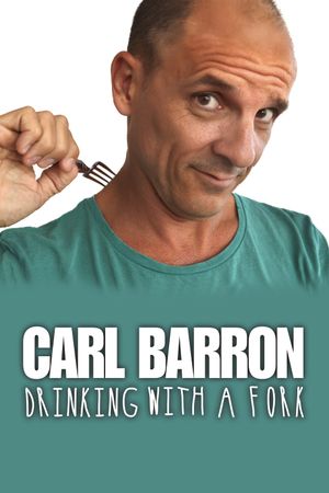 Carl Barron: Drinking with a Fork's poster