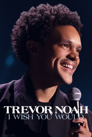 Trevor Noah: I Wish You Would's poster