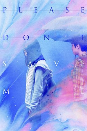 Please Don't Save Me's poster