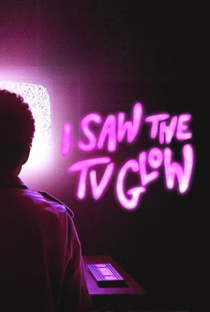 I Saw the TV Glow's poster