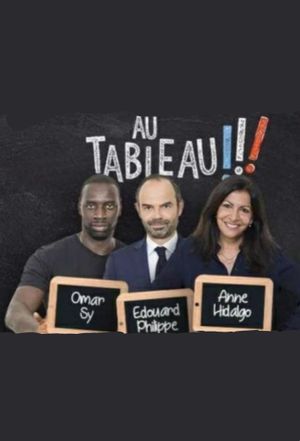 Au tableau - Edouard Philippe / Anne Hidalgo / Omar Sy's poster