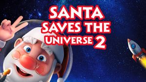 Santa Saves the Universe 2's poster
