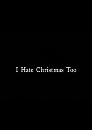 I Hate Christmas Too's poster image
