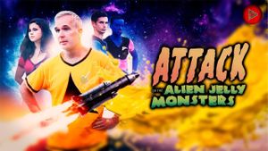 Attack of the Alien Jelly Monsters from the Depths of Uranus's poster