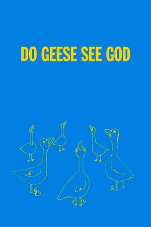 Do Geese See God's poster