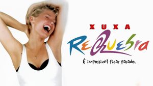 Xuxa Requebra's poster