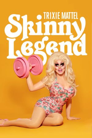 Trixie Mattel: Skinny Legend's poster