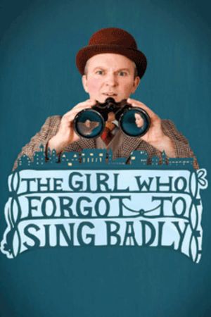 The Girl Who Forgot to Sing Badly's poster