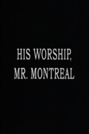 His Worship, Mr. Montréal's poster