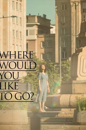 Where Would You Like to Go?'s poster