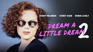 Dream a Little Dream 2's poster