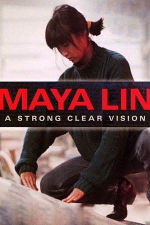 Maya Lin: A Strong Clear Vision's poster