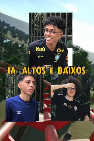 IA: Altos e Baixos's poster