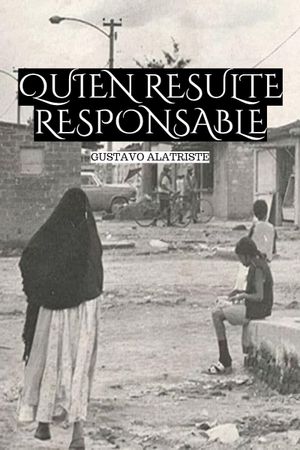 Quien resulte responsable's poster