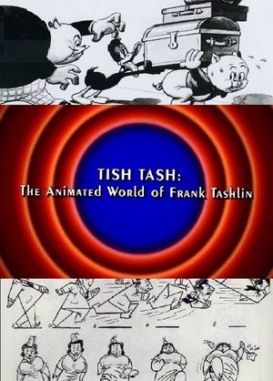 Behind the Tunes: Tish Tash - The Animated World of Frank Tashlin's poster image