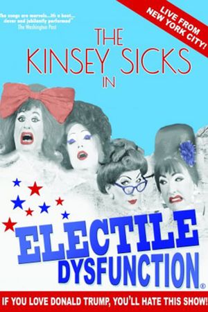 The Kinsey Sicks: Electile Dysfunction's poster