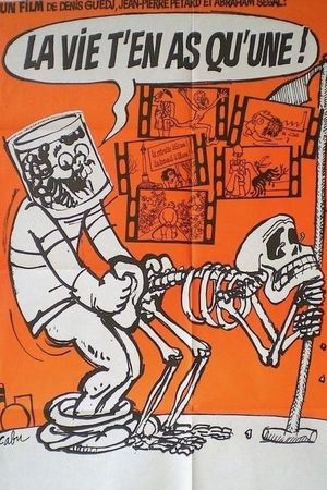 La vie, t'en as qu'une's poster