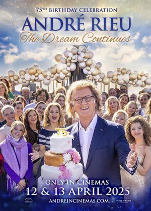 André Rieu's 75th Birthday Celebration: The Dream Continues's poster