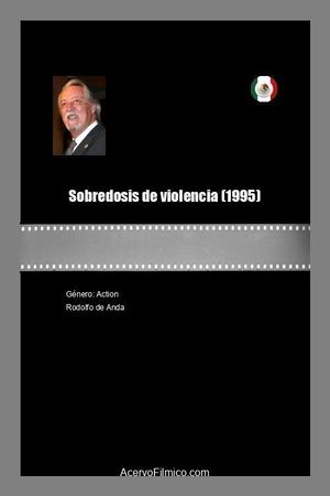 Sobredosis de violencia's poster