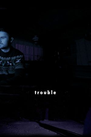 Trouble's poster