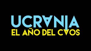 Ucrania. El año del caos's poster