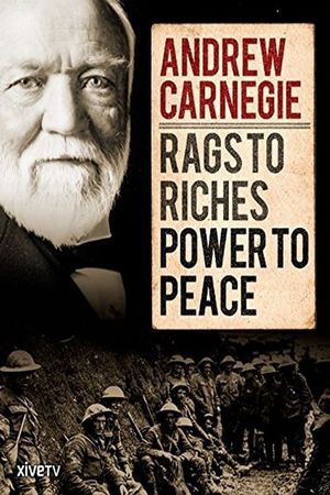 Andrew Carnegie: Rags to Riches, Power to Peace's poster