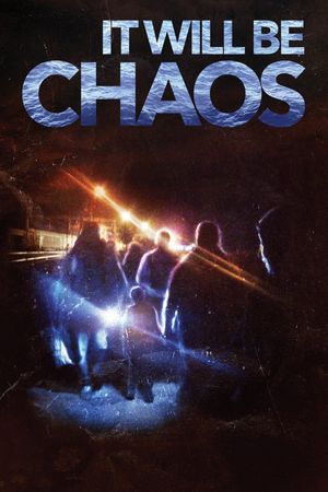 It Will be Chaos's poster