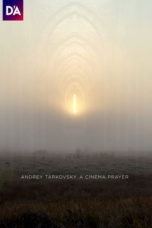 Andrey Tarkovsky. A Cinema Prayer's poster