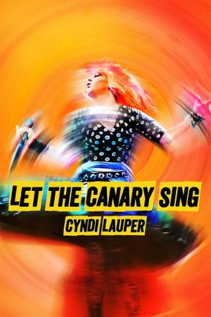 Cyndi Lauper: Let the Canary Sing's poster