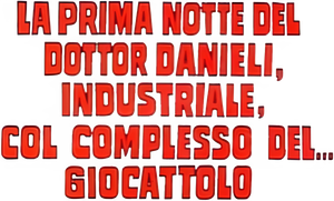 La prima notte del Dottor Danieli, industriale, col complesso del... giocattolo's poster
