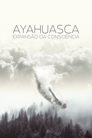 Ayahuasca, Expansão da Consciência's poster