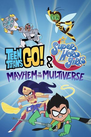 Teen Titans Go! & DC Super Hero Girls: Mayhem in the Multiverse's poster