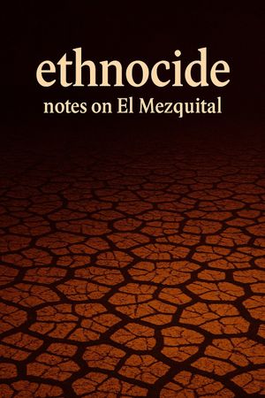 Etnocidio: Notas sobre El Mezquital's poster