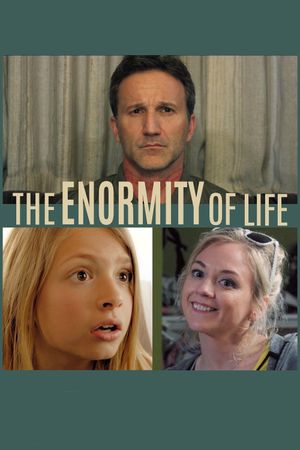 The Enormity of Life's poster