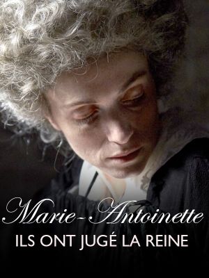 Marie Antoinette: The Trial of a Queen's poster