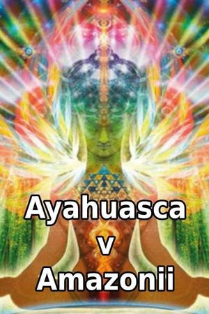 Ayahuasca v Amazonii's poster image