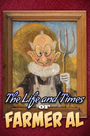 The Life and Times of Farmer Al's poster