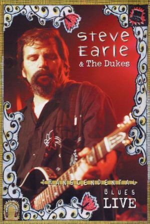 Steve Earle Transcendental Blues Live's poster
