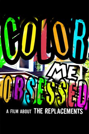 Color Me Obsessed: A Film About the Replacements's poster
