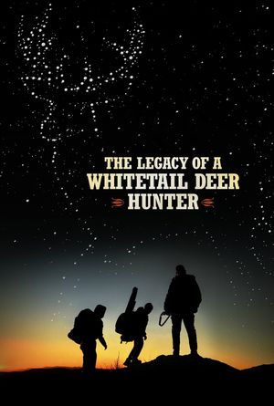 The Legacy of a Whitetail Deer Hunter's poster