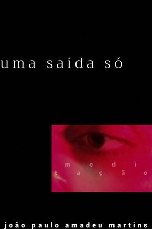 Uma Saída Só's poster