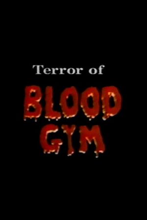 Terror of Blood Gym's poster