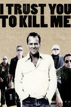 I Trust You to Kill Me's poster