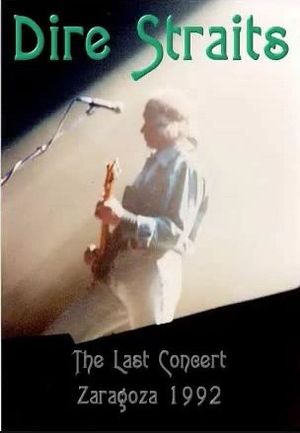 Dire Straits: The Last Concert - Zaragoza 1992's poster