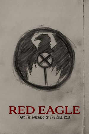 Red Eagle (And the Wilting of the Blue Rose)'s poster