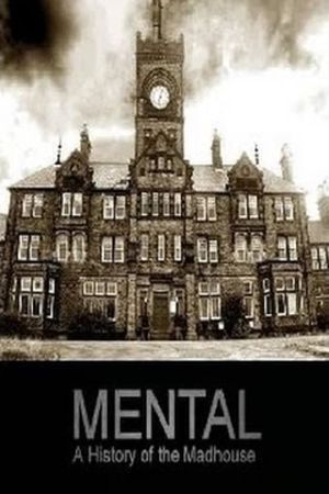 Mental: A History of the Madhouse's poster