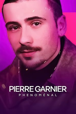 Pierre Garnier : phénoménal's poster