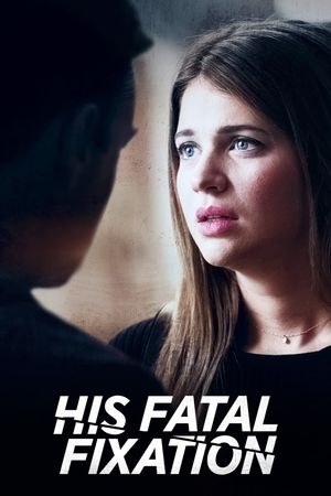 His Fatal Fixation's poster image